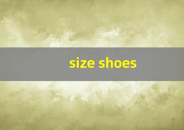 size shoes